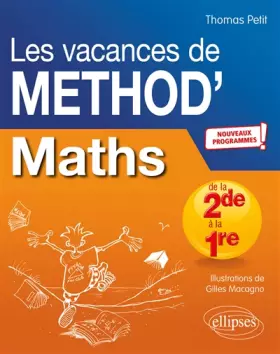 Couverture du produit · Mathématiques de la Seconde à la Première. Les vacances de Méthod' - Nouveaux programmes