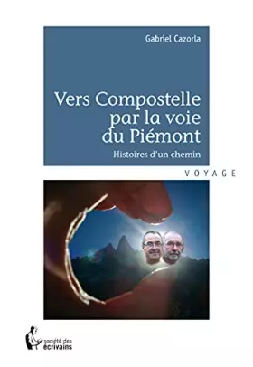 Couverture du produit · VERS COMPOSTELLE PAR LA VOIE DU PIÉMONT