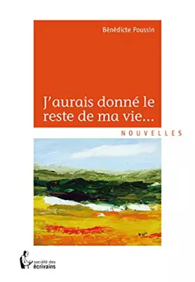 Couverture du produit · J'AURAIS DONNÉ LE RESTE DE MA VIE...