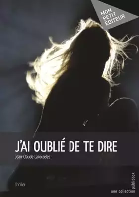 Couverture du produit · J'ai oublié de te dire