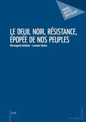 Couverture du produit · Le Deuil noir, Résistance, épopée de nos peuples