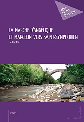 Couverture du produit · La Marche d'Angélique et Marcelin vers Saint-Symphorien