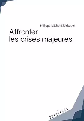 Couverture du produit · Affronter les crises majeures