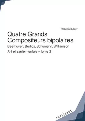 Couverture du produit · Quatre Grands Compositeurs bipolaires