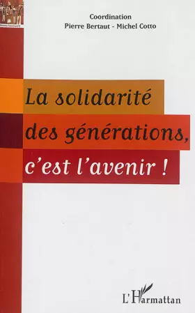 Couverture du produit · La solidarité des générations, c'est l'avenir !