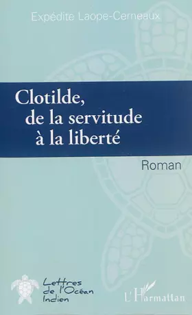 Couverture du produit · Clotilde de la servitude à la liberté: Roman