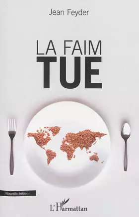 Couverture du produit · La faim tue: (Nouvelle édition)