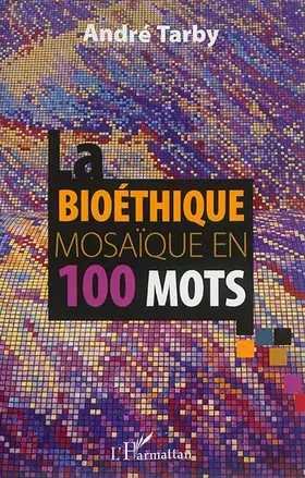 Couverture du produit · Bioéthique mosaïque en 100 mots