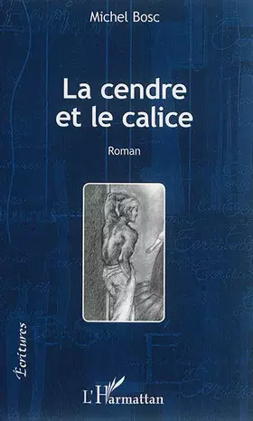 Couverture du produit · La cendre et le calice: Roman