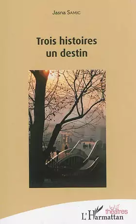 Couverture du produit · Trois histoires un destin