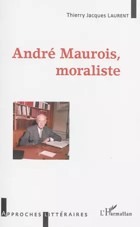 Couverture du produit · André Maurois, moraliste