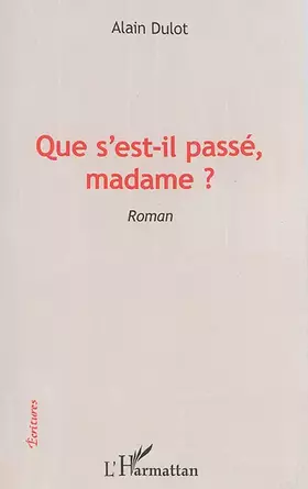 Couverture du produit · Que s'est-il passé madame ?