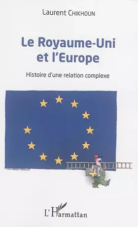 Couverture du produit · Le Royaume-Uni et l'Europe: Histoire d'une relation complexe