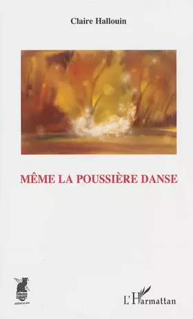 Couverture du produit · Même la poussière danse