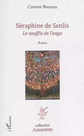 Couverture du produit · Séraphine de Senlis: Le souffle de l'ange - Roman