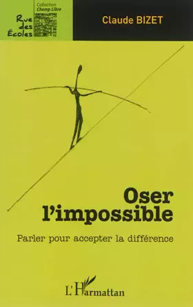 Couverture du produit · Oser l'impossible: Parler pour accepter la différence