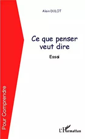 Couverture du produit · Ce que penser veut dire: Essai