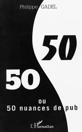 Couverture du produit · 50 / 50 ou 50 nuances de pub