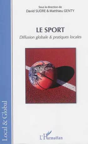 Couverture du produit · Le sport: Diffusion globale et pratiques locales