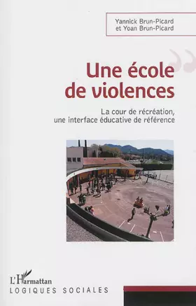 Couverture du produit · Une école de violences: La cour de récréation, une interface éducative de référence