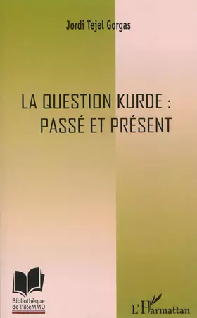 Couverture du produit · La question kurde : passé et présent