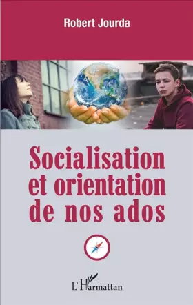 Couverture du produit · Socialisation et orientation de nos ados