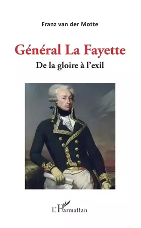 Couverture du produit · Général La Fayette: De la gloire à l'exil