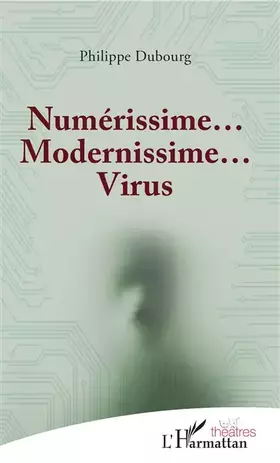 Couverture du produit · Numérissime... Modernissime... Virus