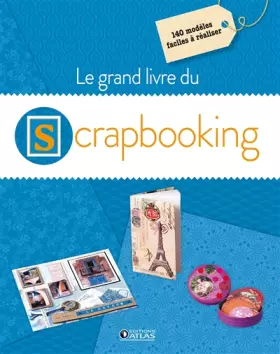 Couverture du produit · Le grand livre du scrapbooking