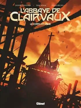 Couverture du produit · L'abbaye de Clairvaux, le corps et l'âme