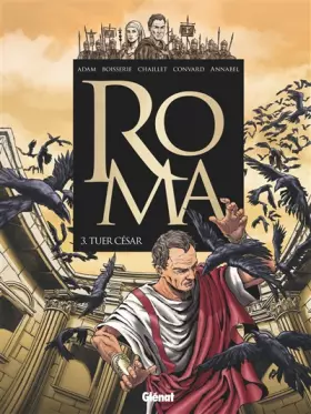 Couverture du produit · Roma - Tome 03: Tuer César