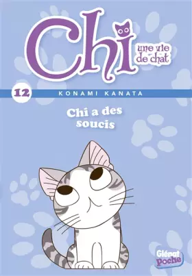 Couverture du produit · Chi - Poche - Tome 12: Chi a des soucis