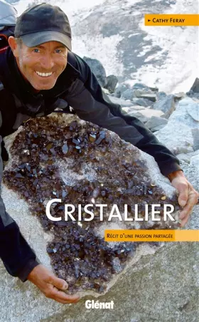 Couverture du produit · Cristallier: Récit d'une passion partagée
