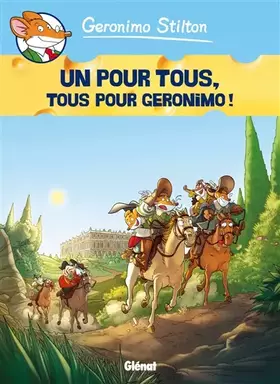 Couverture du produit · Geronimo Stilton - Tome 15: Un pour tous, tous pour Geronimo !