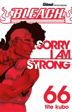 Couverture du produit · Bleach - Tome 66: Sorry I am strong