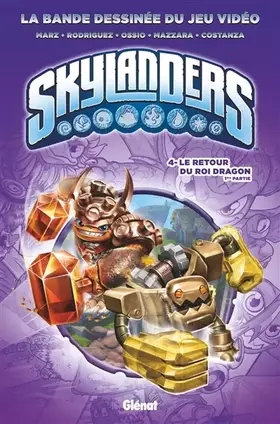 Couverture du produit · Skylanders - Tome 04: Le retour du Roi Dragon (1ère partie)