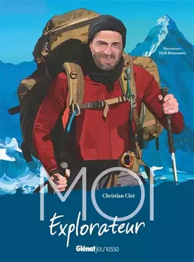 Couverture du produit · Moi, Christian Clot, explorateur