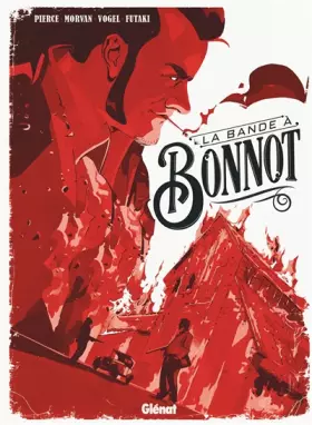 Couverture du produit · La bande à Bonnot: Les illégalistes