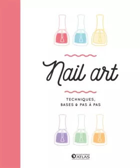 Couverture du produit · Nail art: Techniques, bases et pas à pas