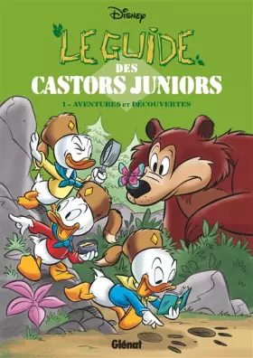 Couverture du produit · Le Guide des Castors Juniors - Tome 01: Aventures & découvertes