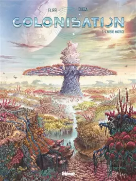 Couverture du produit · Colonisation - Tome 03: L'arbre matrice