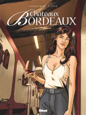 Couverture du produit · Châteaux Bordeaux - Tome 10: Le Groupe