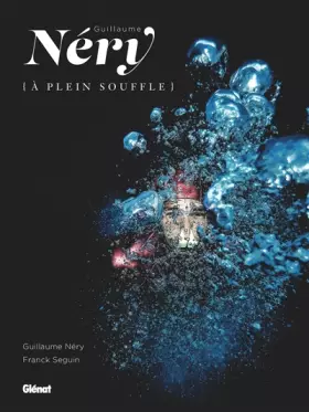 Couverture du produit · Guillaume Néry, à plein souffle
