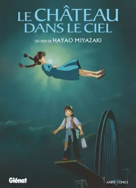 Couverture du produit · Le Château dans le ciel - Anime comics - Studio Ghibli
