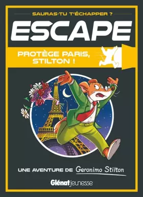 Couverture du produit · Escape ! Protège Paris, Stilton !: Une aventure de Geronimo Stilton