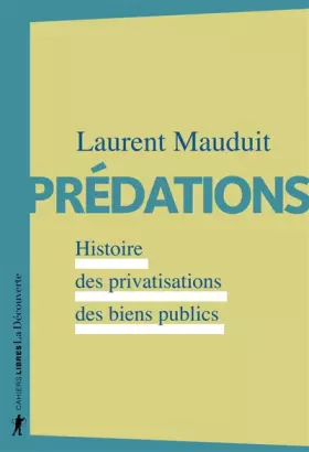 Couverture du produit · Prédations: Histoire des privatisations des biens publics