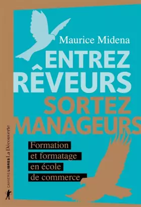 Couverture du produit · Entrez rêveurs, sortez manageurs