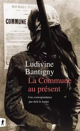 Couverture du produit · La Commune au présent: Une correspondance par-delà le temps