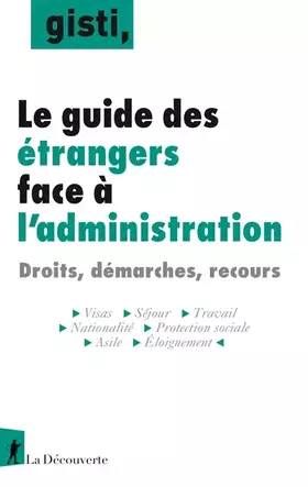 Couverture du produit · Le guide des étrangers face à l'administration: Droits, démarches, recours