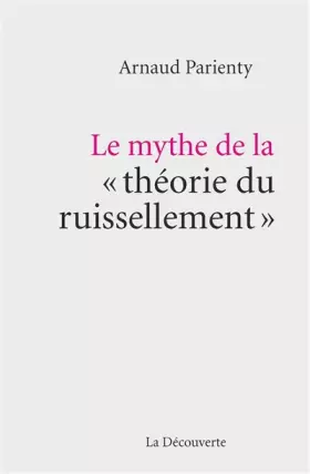 Couverture du produit · Le mythe de la " théorie du ruissellement "